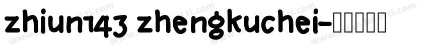 zhiun143 zhengkuchei字体转换